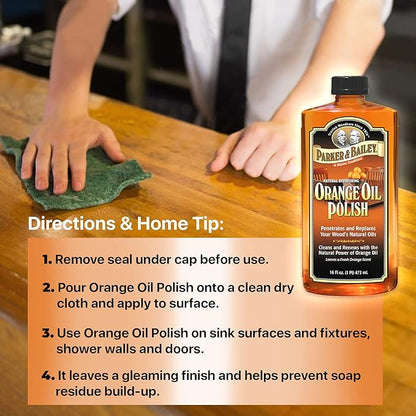 PARKER & BAILEY ORANGE OIL POLISH - Natural Orange Scented Wood Cleaner & Furniture Polish, Cleans, Renews, Restores & Rejuvenates Wood Surfaces, Protects from Drying or Cracking, Shiny Finish, 16oz
